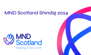 MND Scotland Shindig 2024